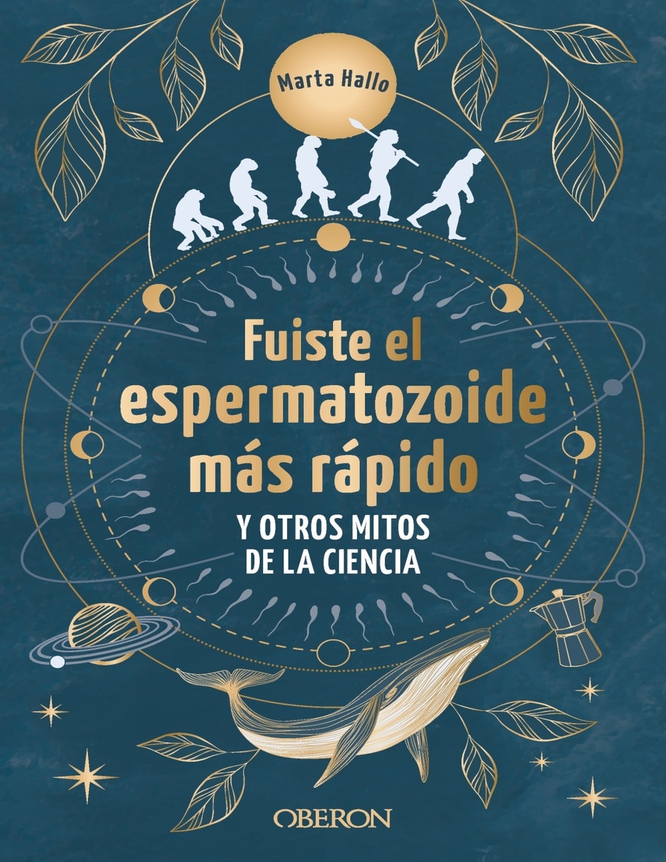 Libro Fuiste El Espermatozoide Más Rápido Y Otros Mitos De La Ciencia de Marta Alonso