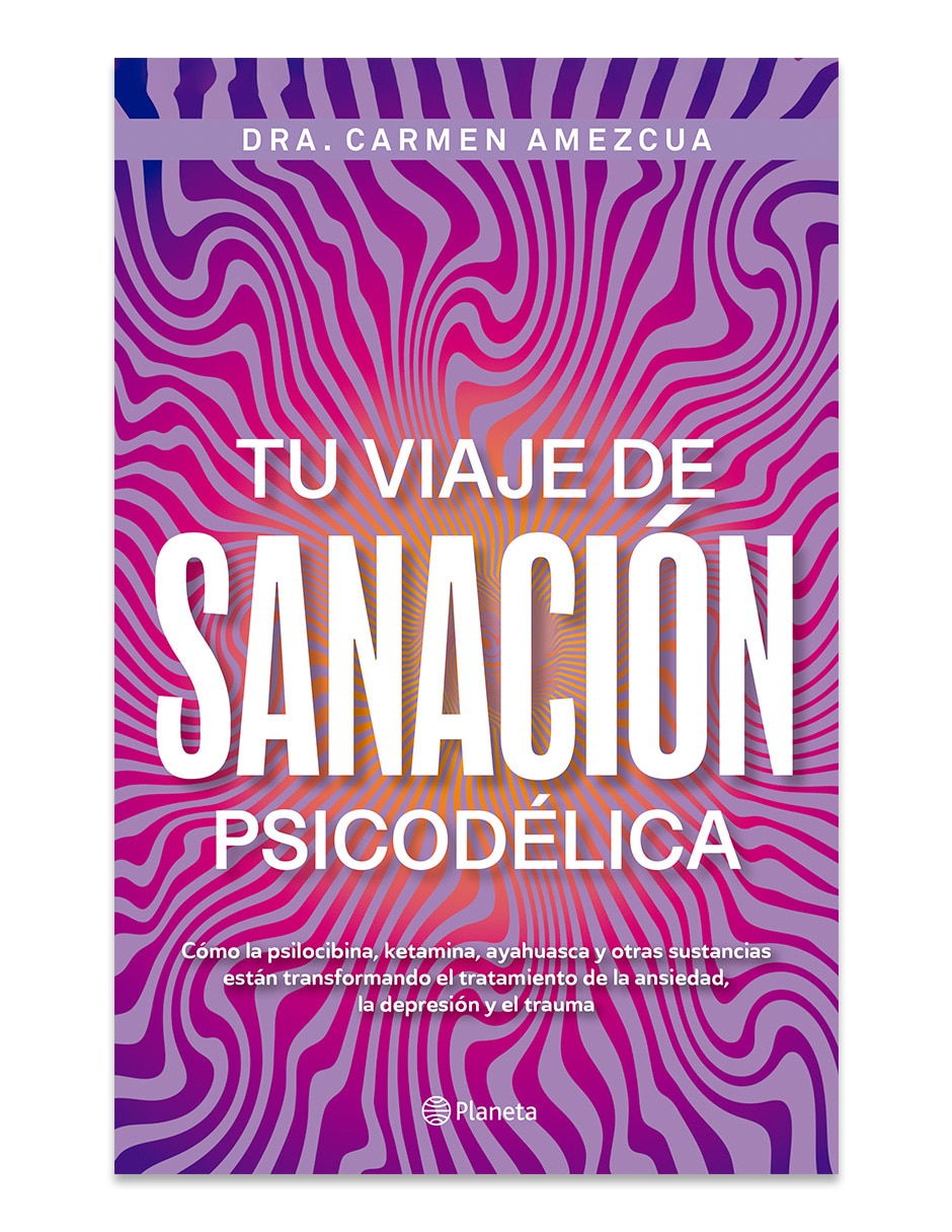 Libro Tu Viaje de Sanacion Psicodélica de Carmen Amezcua Libro Tu Viaje de Sanacion Psicodélica de Carmen Amezcua