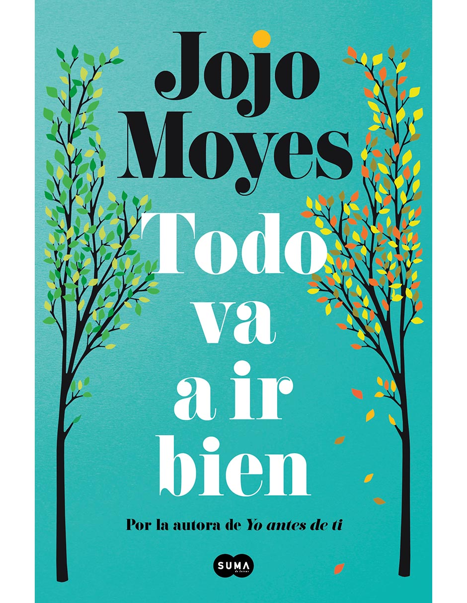 Libro Todo Va A Ir Bien de Jojo Moyes