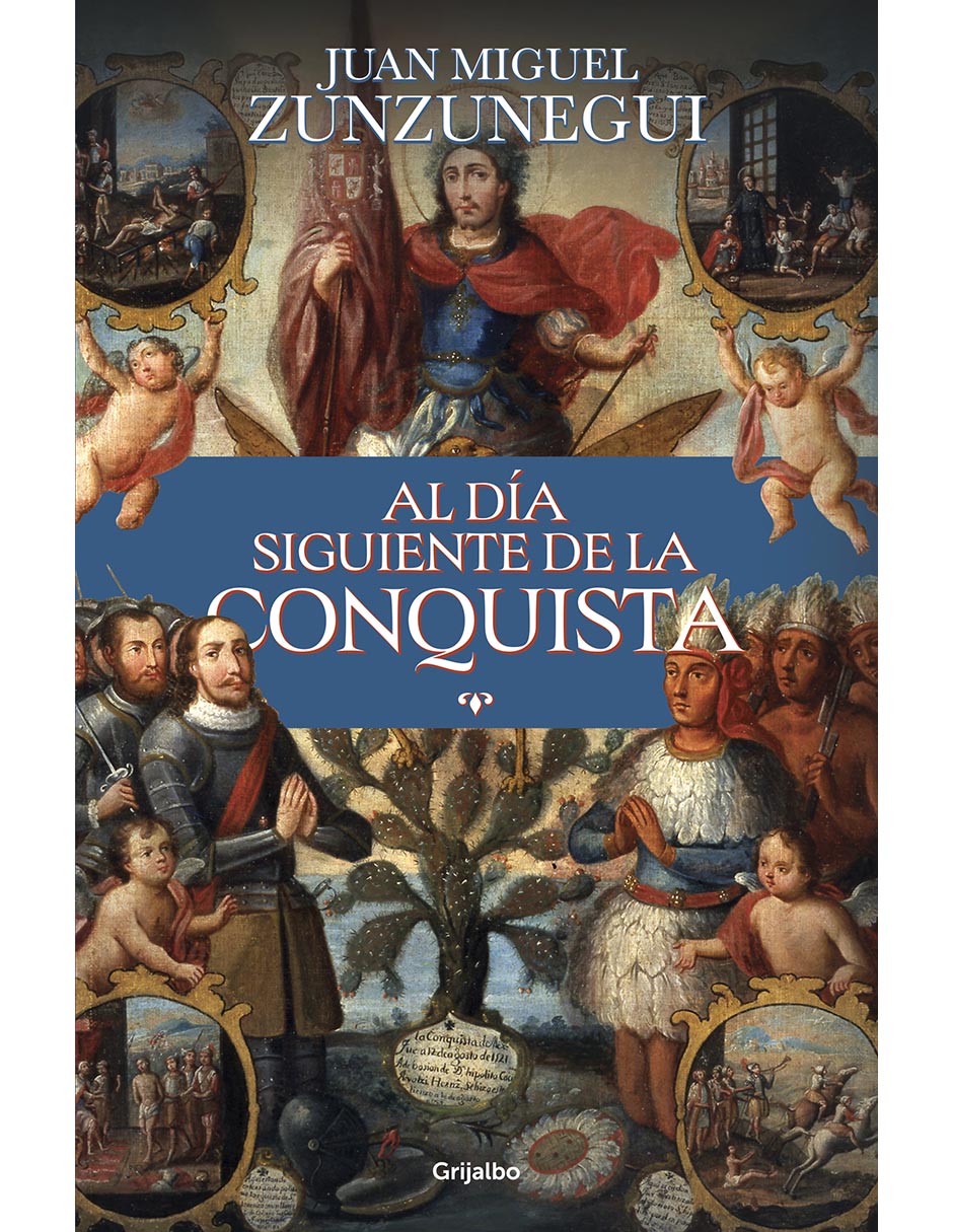 Libro AL DIA SIGUIENTE DE LA CONQUISTA de JUAN MIGUEL ZUNZUNEGUI