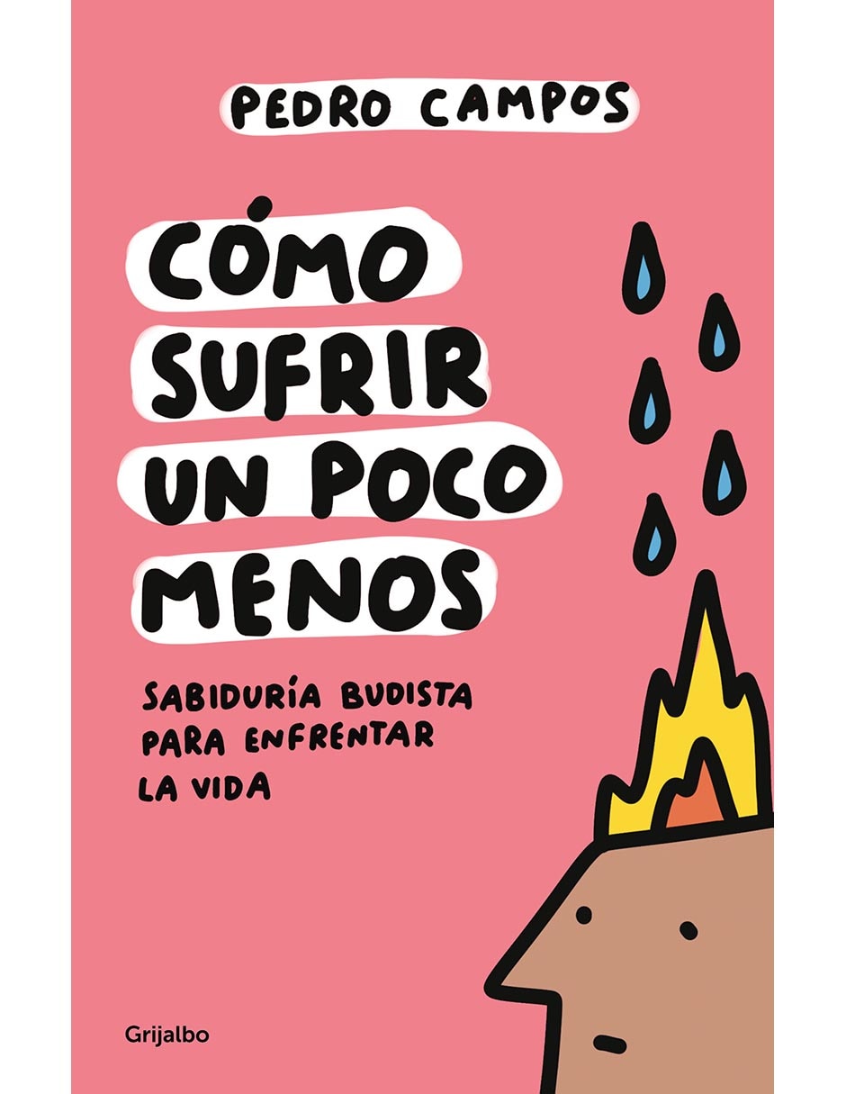 Libro COMO SUFRIR UN POCO MENOS de PEDRO CAMPOS Libro COMO SUFRIR UN POCO MENOS de PEDRO CAMPOS