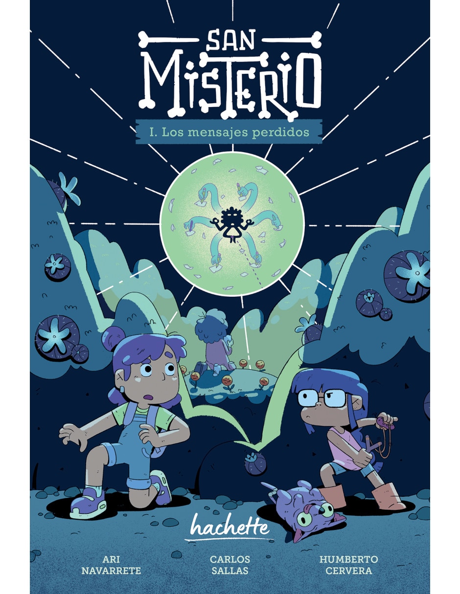 Libro Los Mensajes Perdidos San Misterio 1 de Ari Navarrete, Carlos Sallas, Humberto Cervera