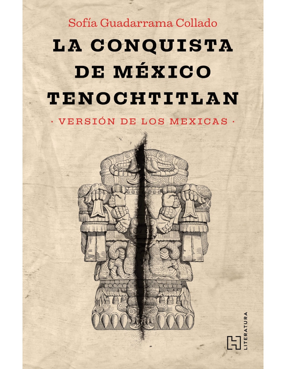 Libro La Conquista De México Tenochtitlan de Sofía Guadarrama Collado
