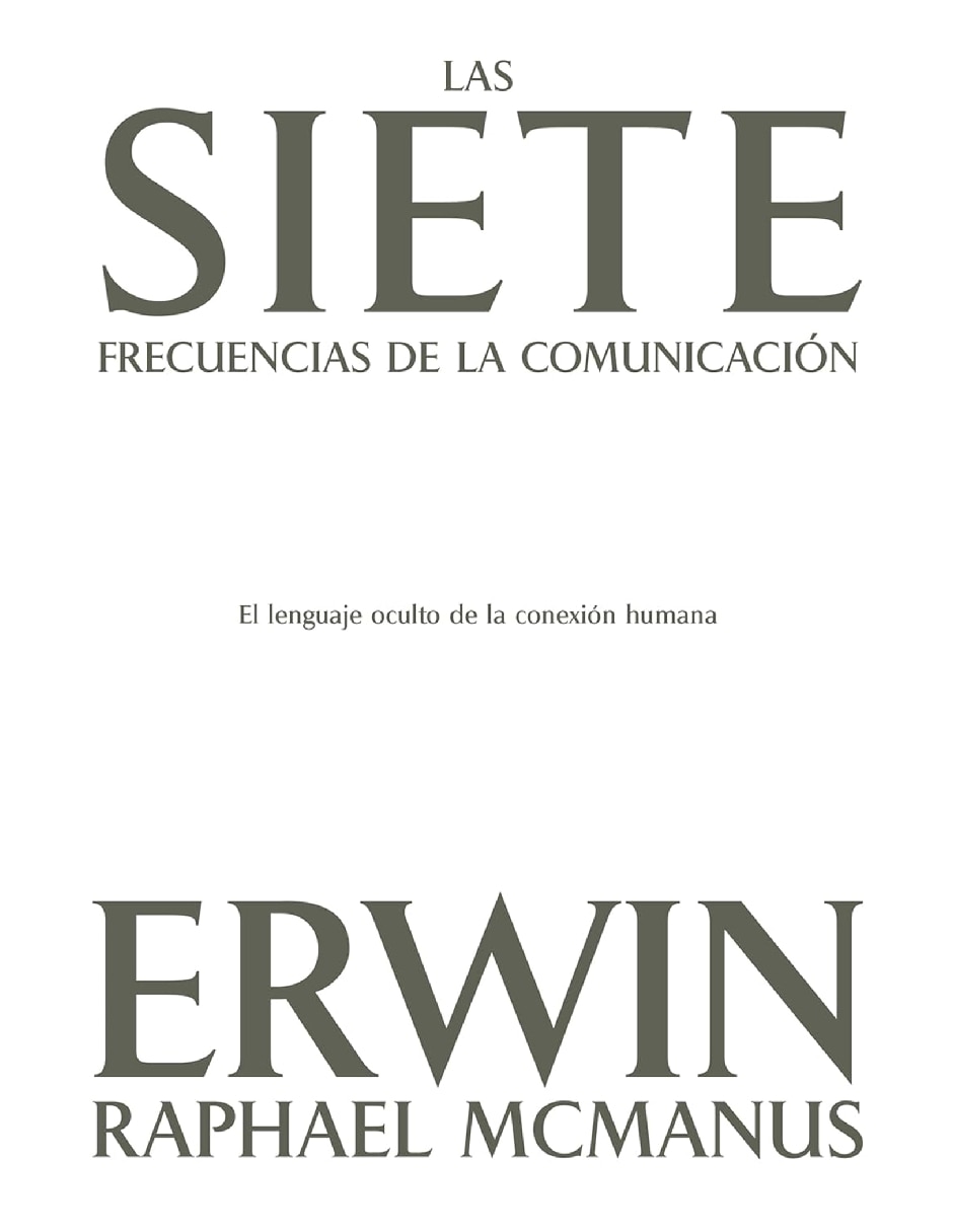 Libro Las Siete Frecuencias de La Comunicación El Lenguaje Oculto de La Conexión Humana de Erwin Raphael Mcmanus