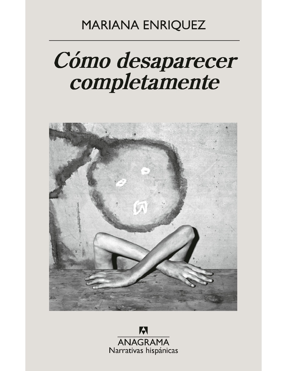 Libro Cómo Desaparecer Completamente de Mariana Enriquez
