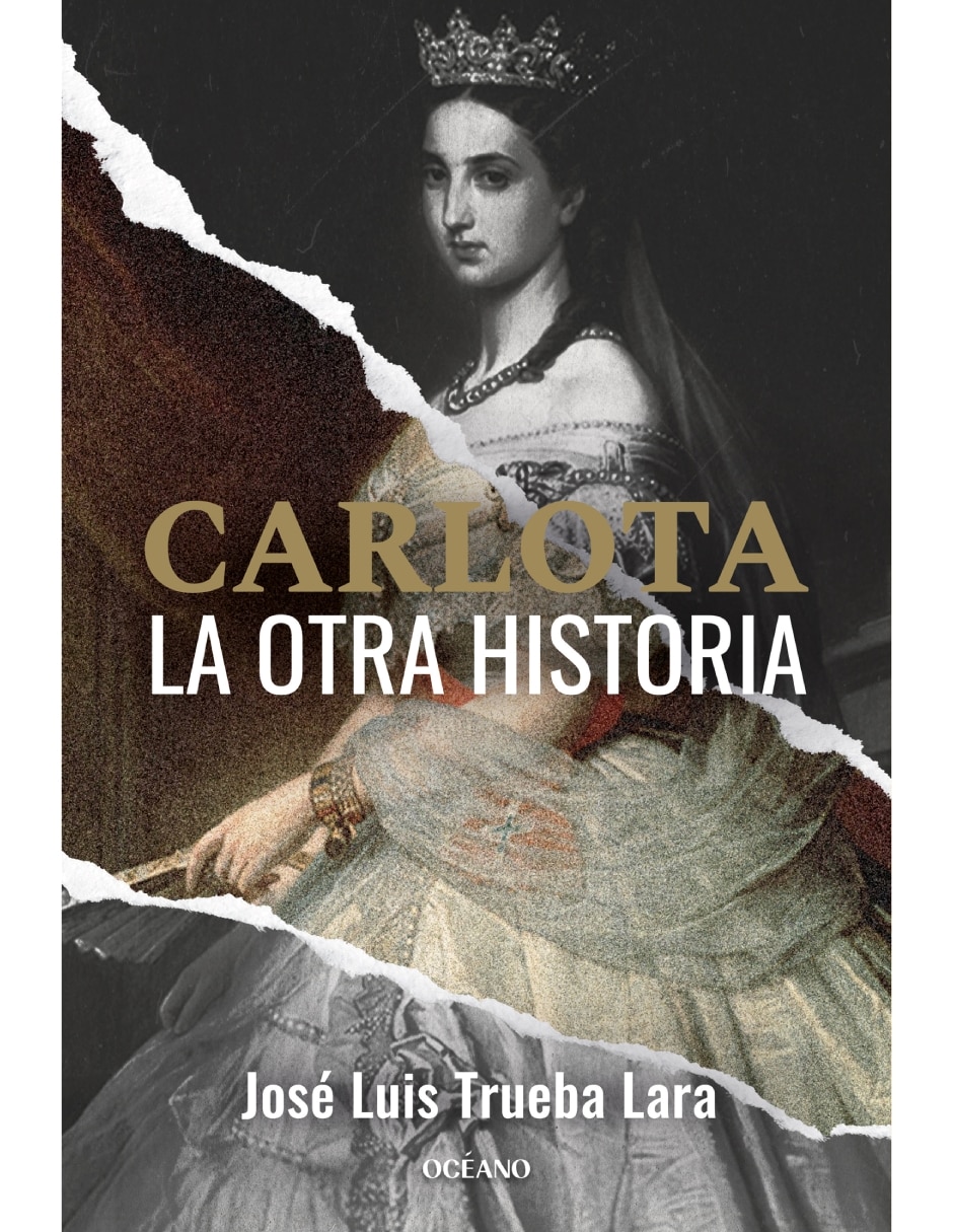 Libro Carlota. La Otra Historia de José Luis Trueba Lara
