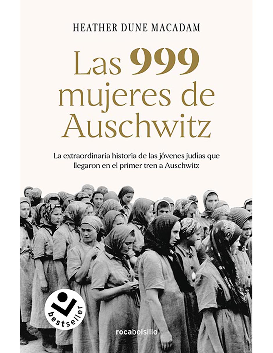 Libro Las 999 Mujeres De Auschwitz de Heather Dune Macadam