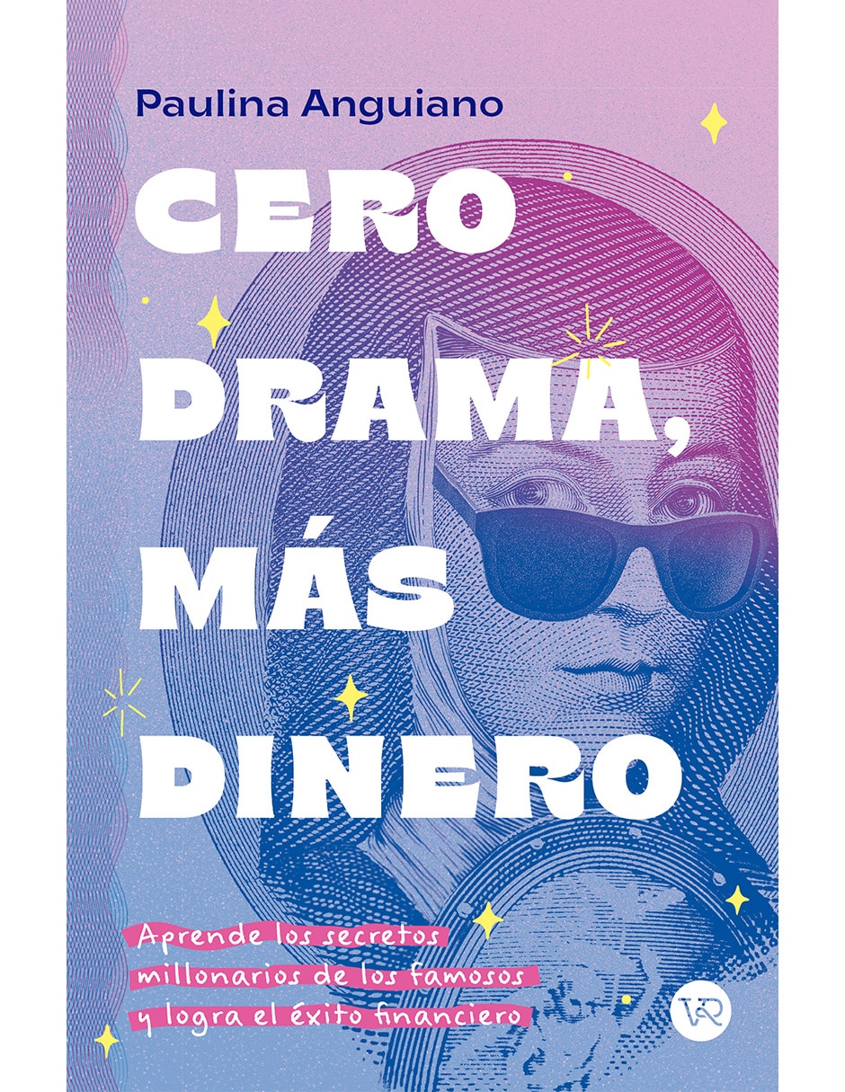 Libro CERO DRAMA, MÁS DINERO de Paulina Anguiano