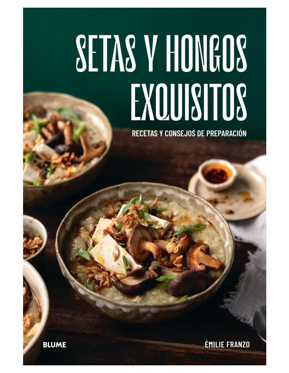 Libro Setas Y Hongos Exquisitos de Emilie Franzo