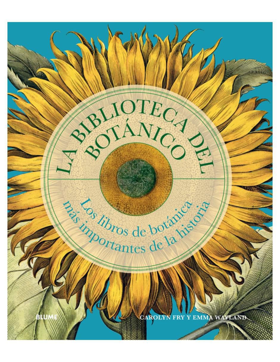 Libro La Biblioteca Del Botánico de Carolyn Fry Y Emma Wayland