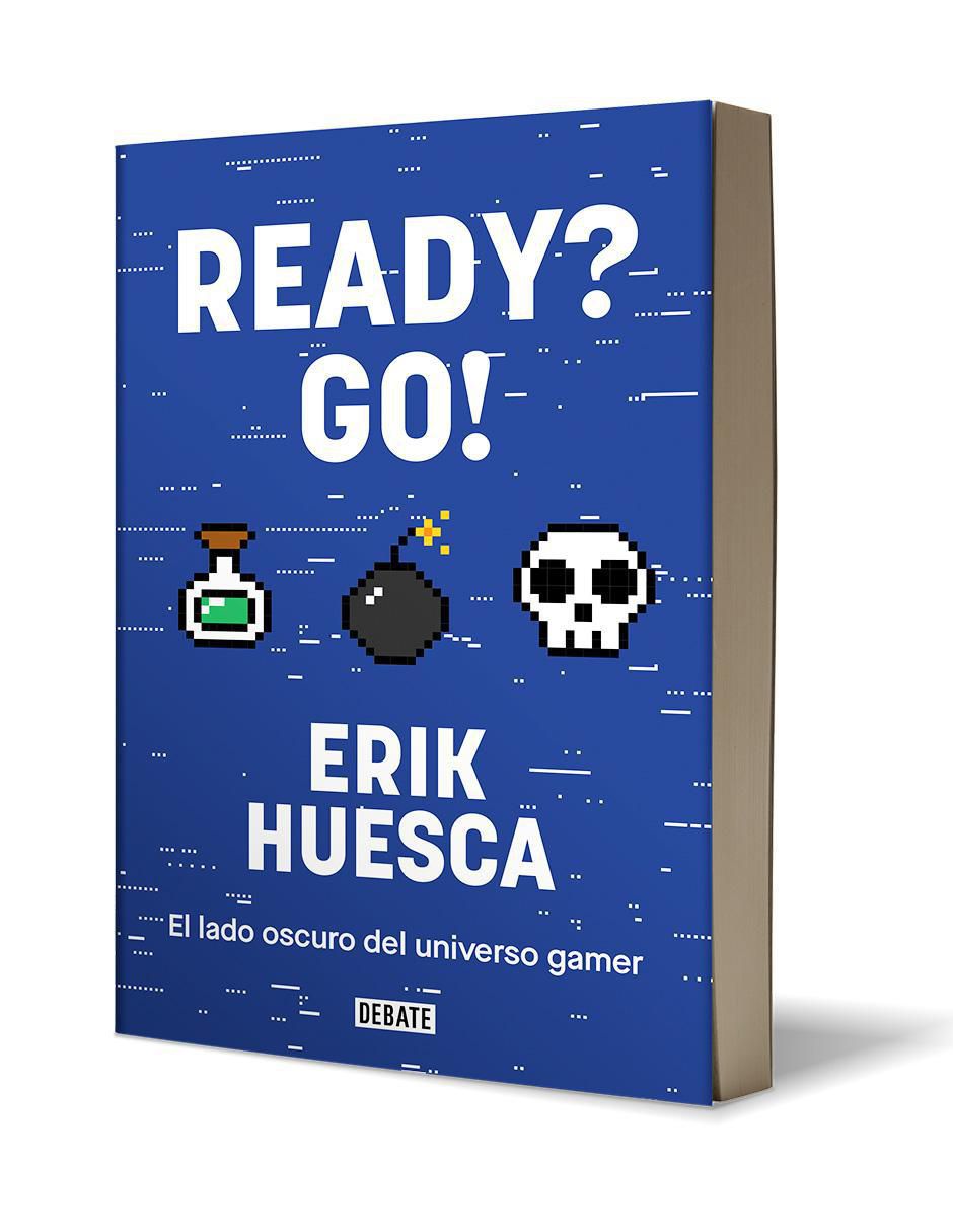 Libro Ready? Go! El lado oscuro del universo gamer de Erik Huesca 2
