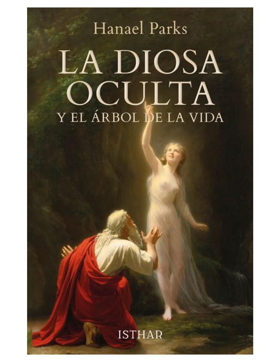 Libro La Diosa Oculta y El Árbol de la Vida de Parks Hanael 2
