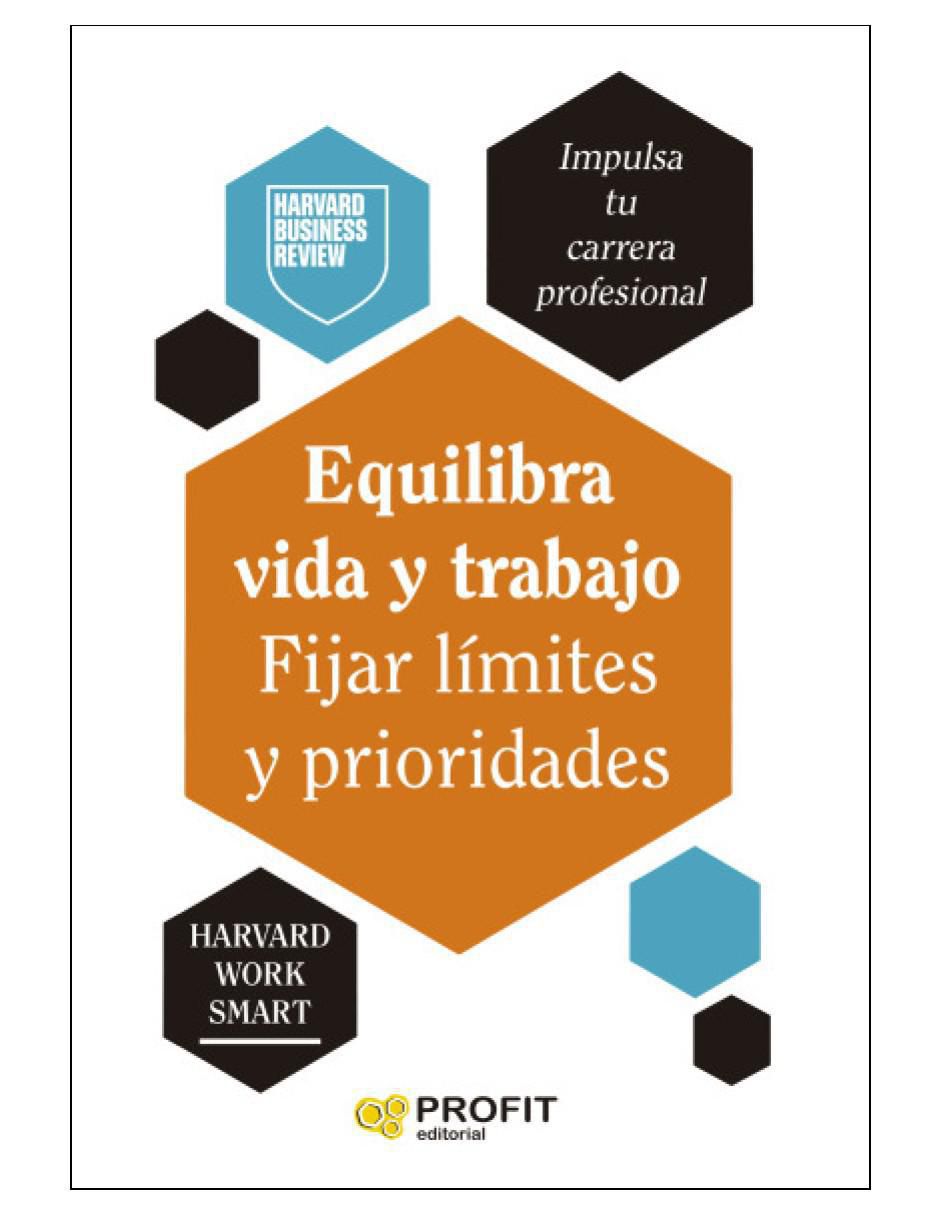 Libro Equilibra Vida y Trabajo, Fijar Límites y Prioridades de Harvard Business 2