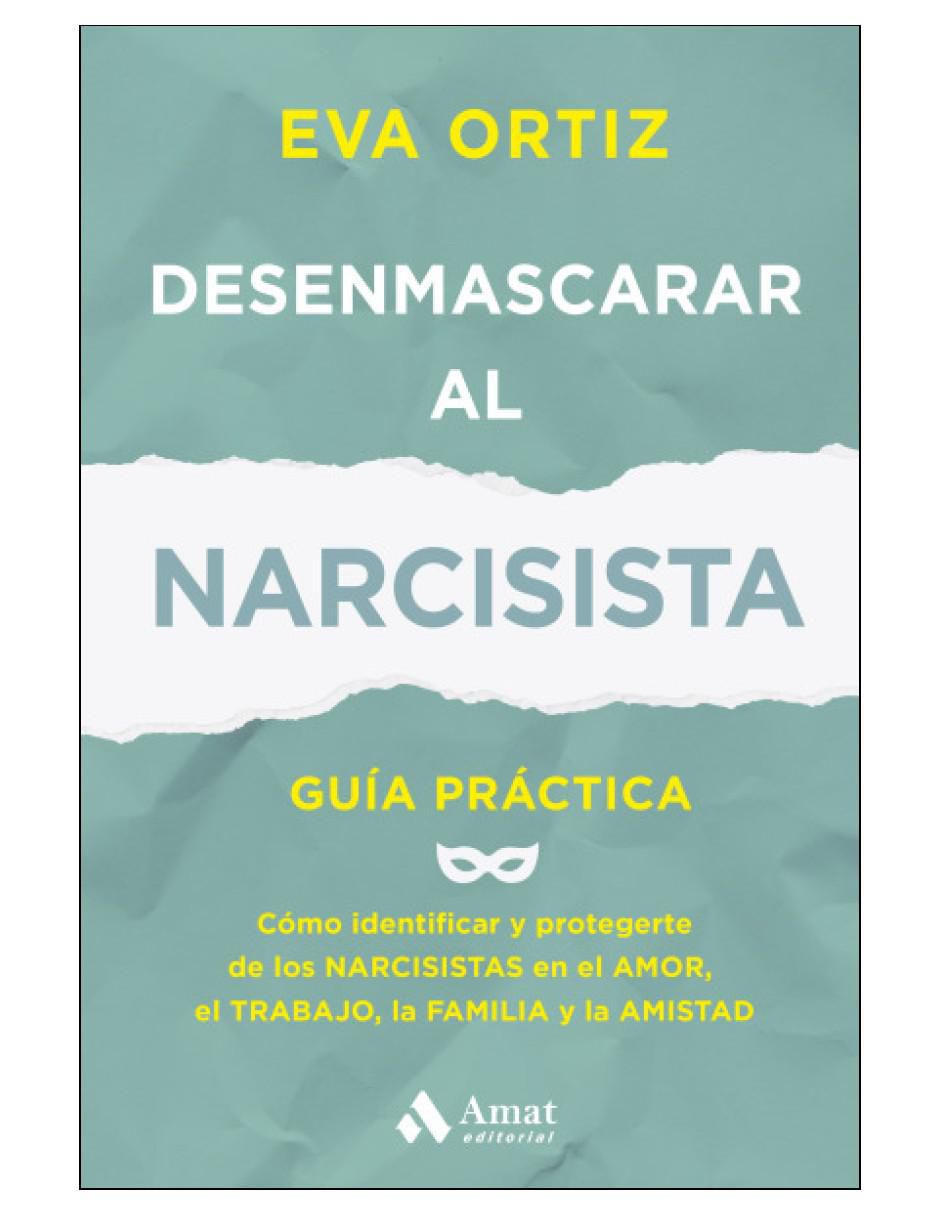 Libro Desenmascarar Al Narcisista de Ortiz Eva 2