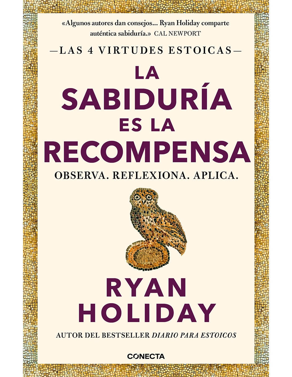 Libro La Sabiduria Es la Recompensa (Las 4 Virtudes Estoicas 4) de Ryan Holiday Libro La Sabiduria Es la Recompensa (Las 4 Virtudes Estoicas 4) de Ryan Holiday