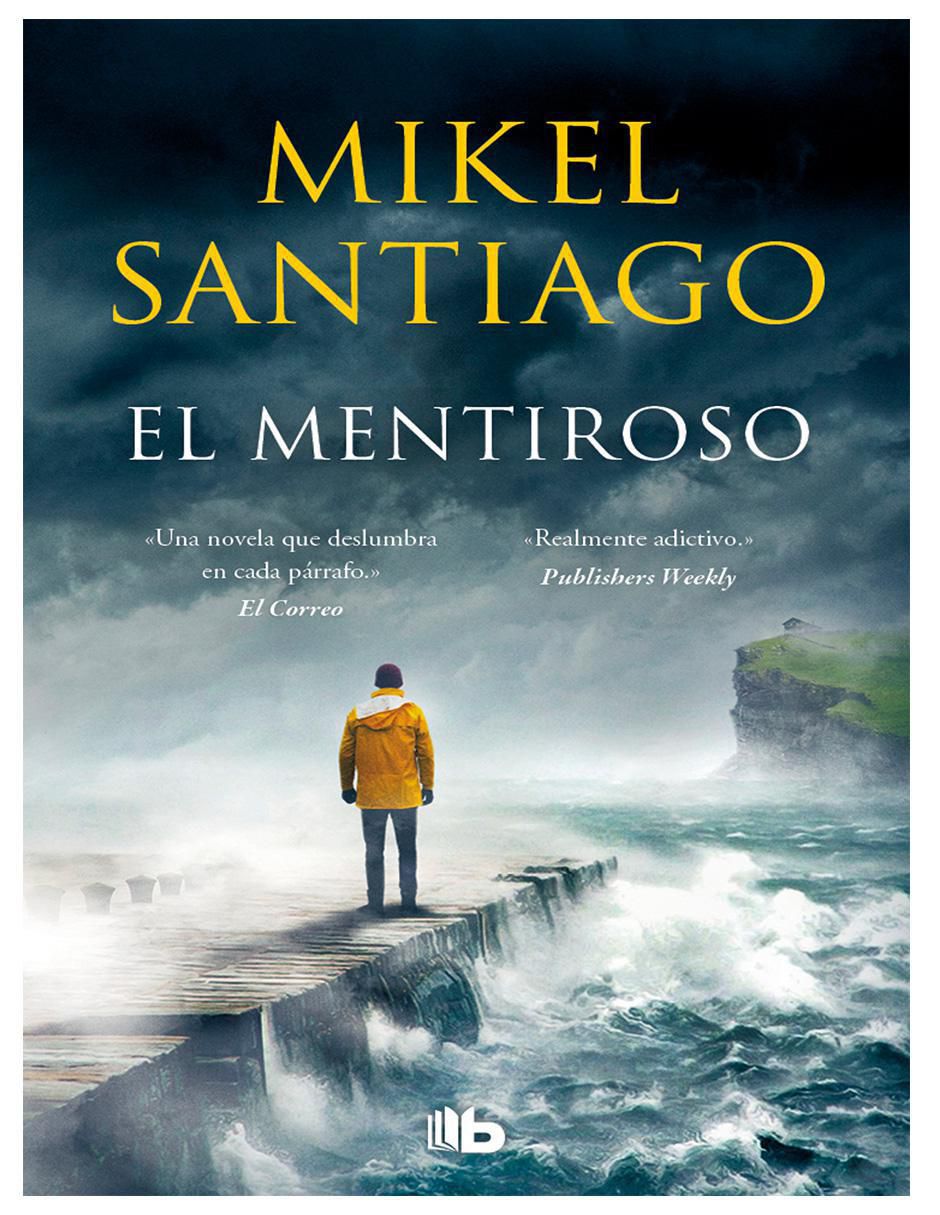 Libro El Mentiroso (Trilogía de Illumbe 1) de Mikel Santiago Libro El Mentiroso (Trilogía de Illumbe 1) de Mikel Santiago