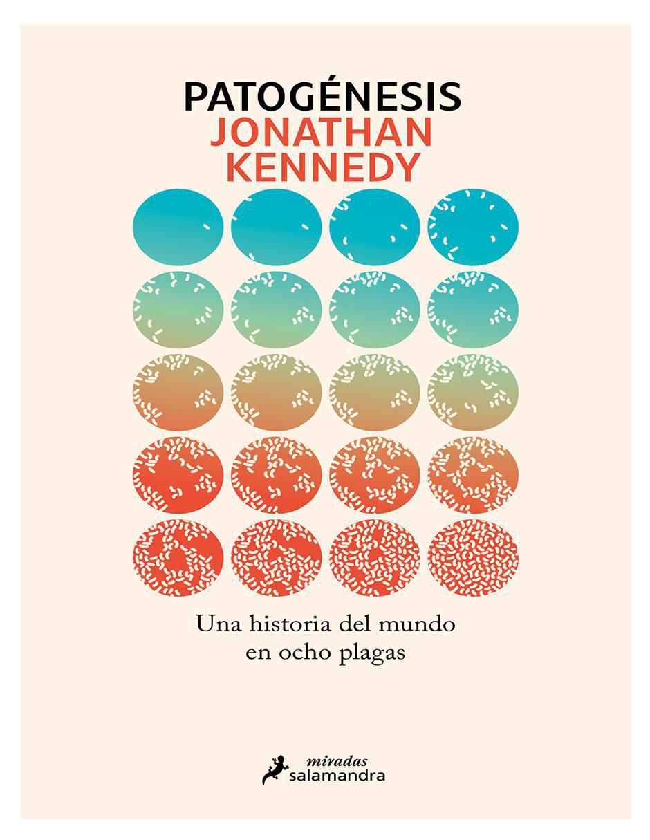 Libro Patogénesis Una Historia del Mundo en Ocho Plagas de Jonathan Kennedy Libro Patogénesis Una Historia del Mundo en Ocho Plagas de Jonathan Kennedy
