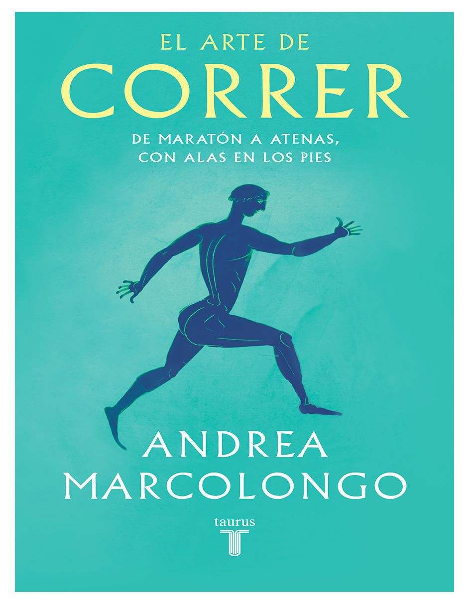 Libro El arte de correr de Andrea Marcolongo