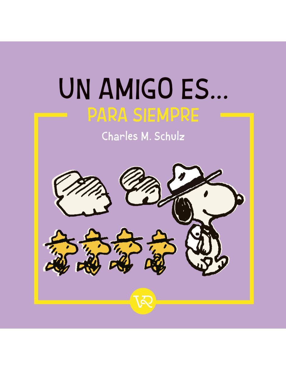 Libro Snoopy, Un Amigo Es... Para Siempre de Charle M. Schulz