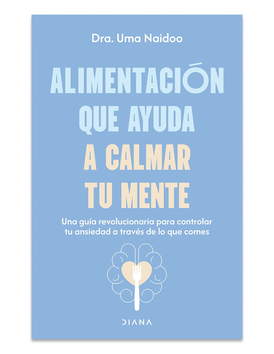 Libro Alimentación Que Ayuda A Calmar Tu Mente de Uma Naidoo