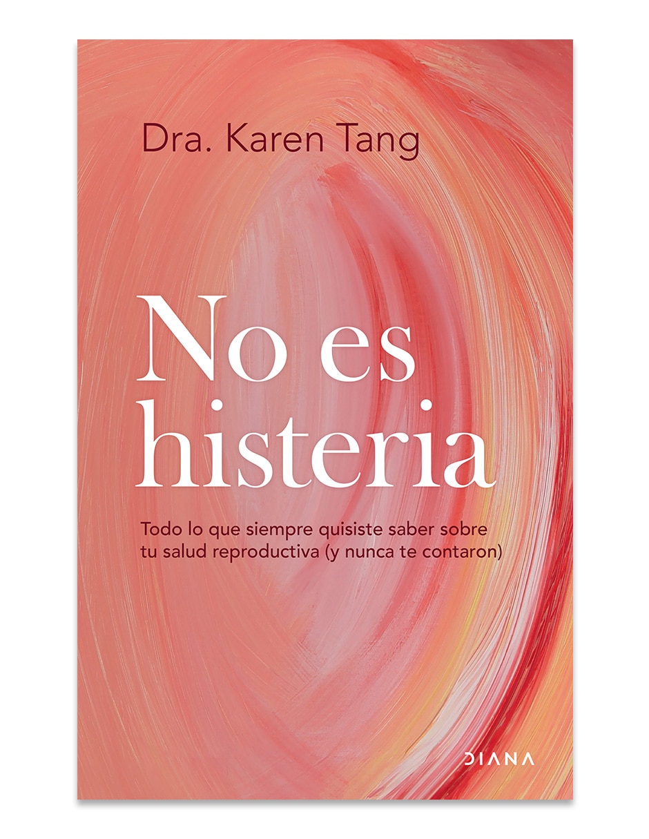 Libro No Es Histeria de Dra. Karen Tang