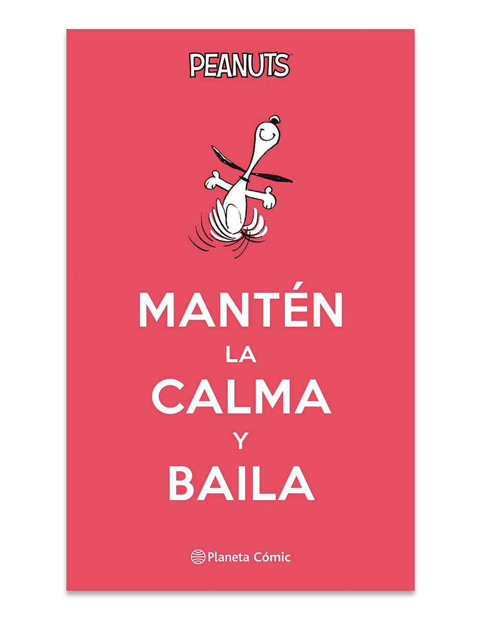 Libro Peanuts Mantén La Calma Y Baila de Charles M Schulz