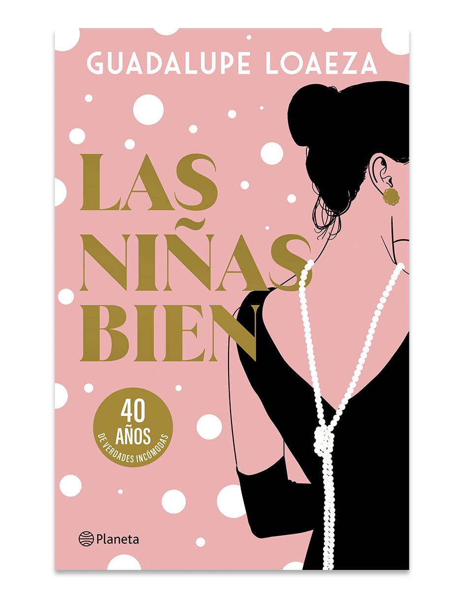 Libro Las Niñas Bien 40 Aniversario de Guadalupe Loaeza Libro Las Niñas Bien 40 Aniversario de Guadalupe Loaeza