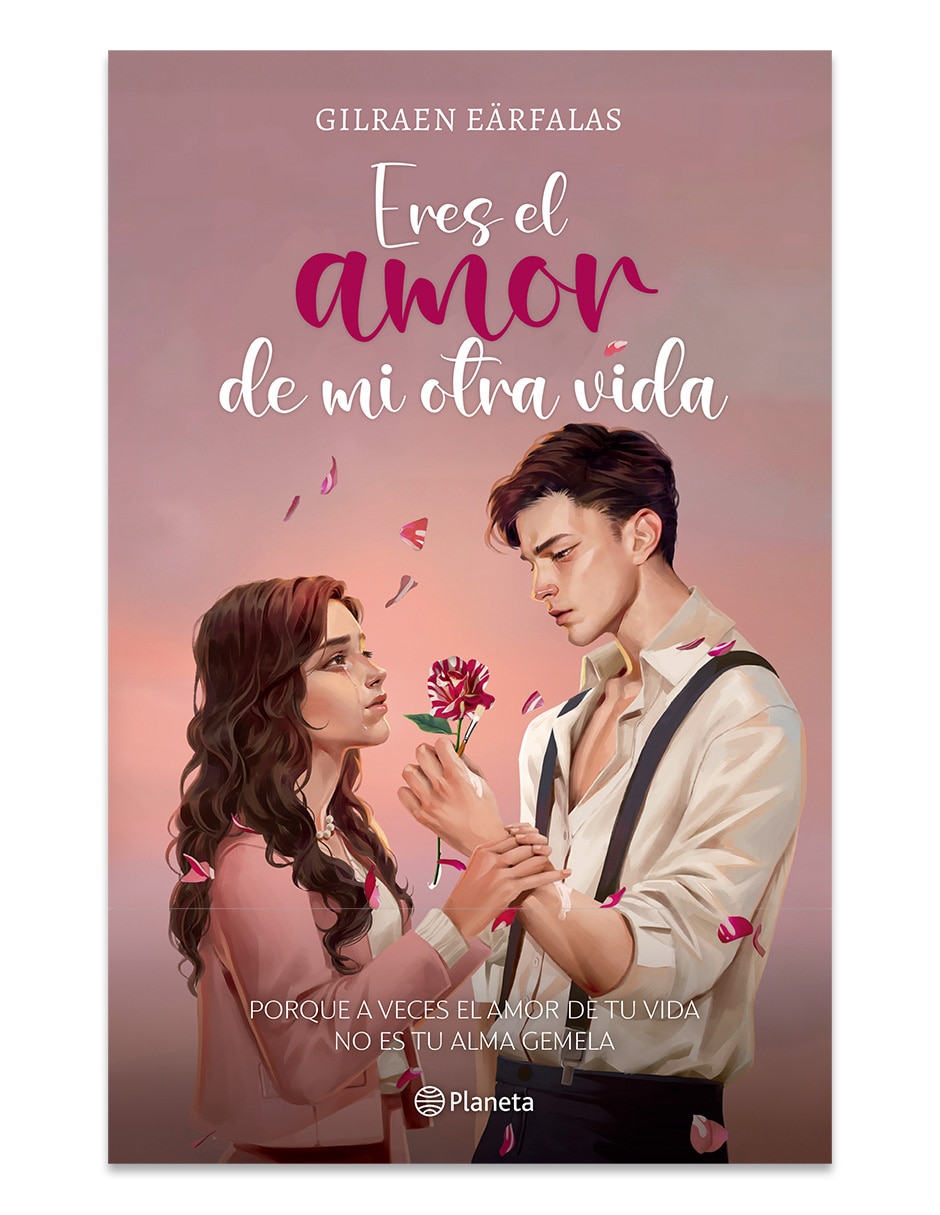Libro Eres El Amor De Mi Otra Vida de Gilraen Earfalas