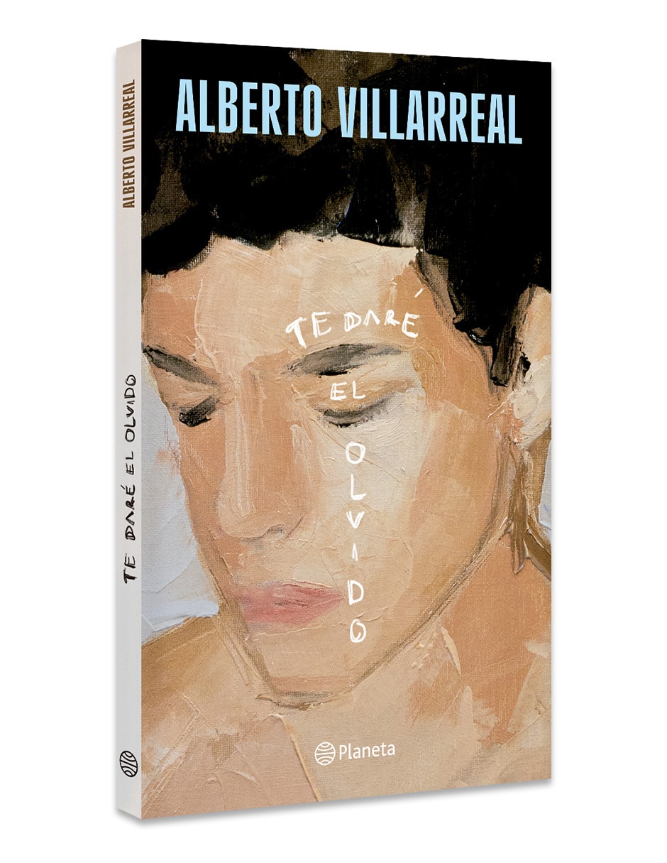 Libro Te Daré El Olvido de Alberto Villarreal 3