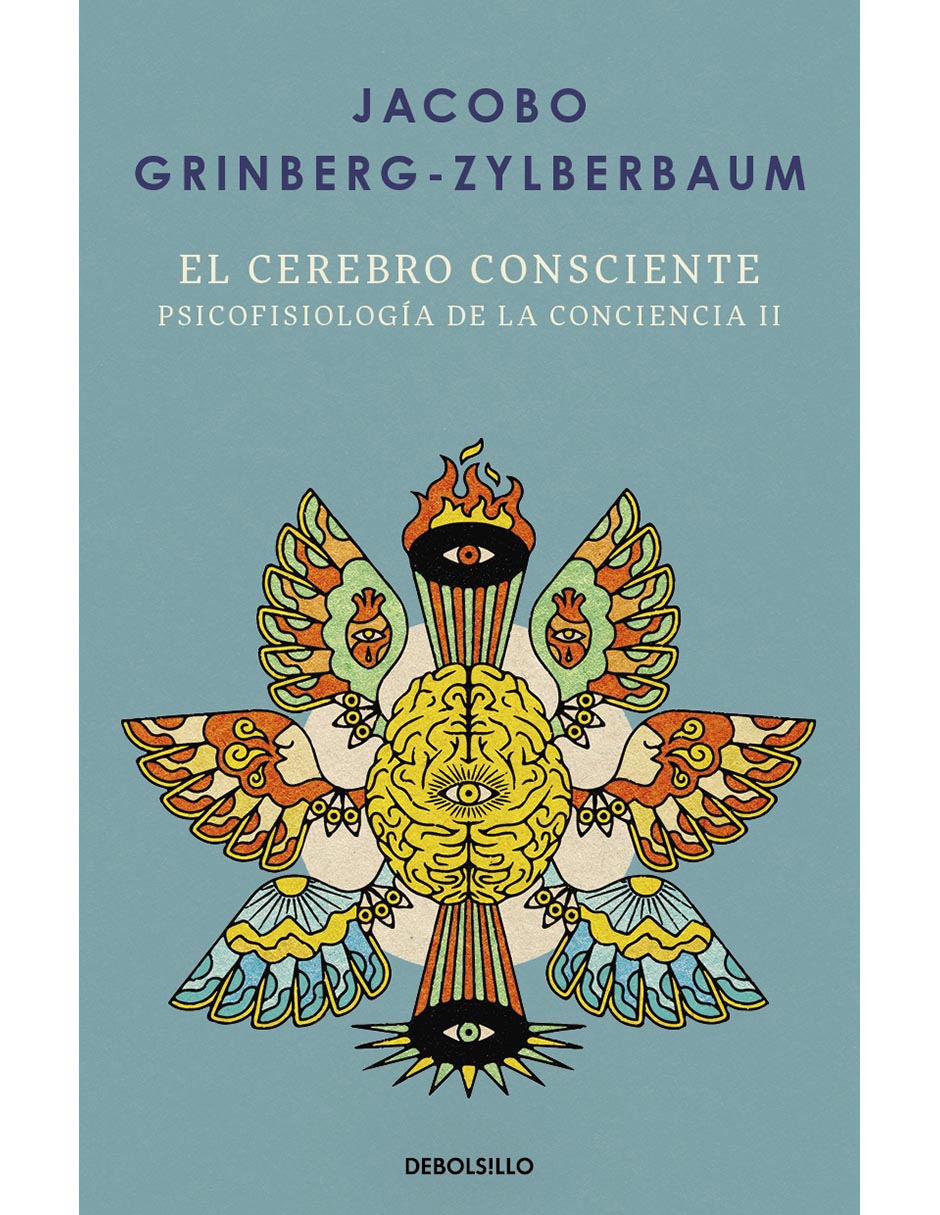 Libro El cerebro consciente (psicofisiología de la conciencia 2) de Jacobo Grinberg-Zylberbaum