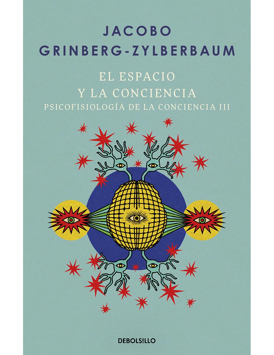 Libro El espacio y la conciencia (psicofisiología de la conciencia 3) de Jacobo Grinberg-Zylberbaum