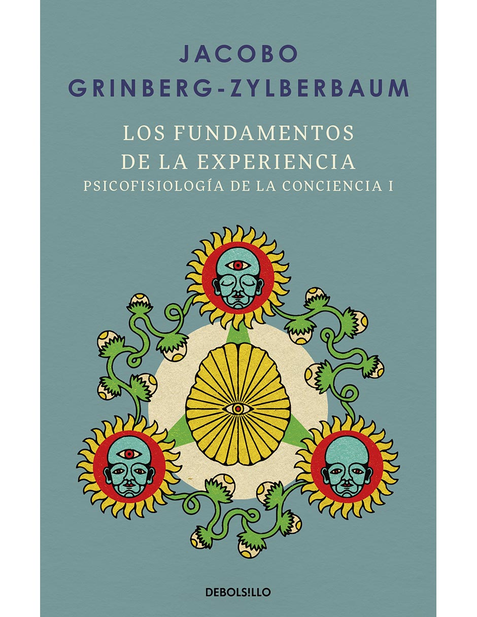 Libro Los fundamentos de la experiencia (psicofisiología de la conciencia 1) de Jacobo Grinberg-Zylberbaum
