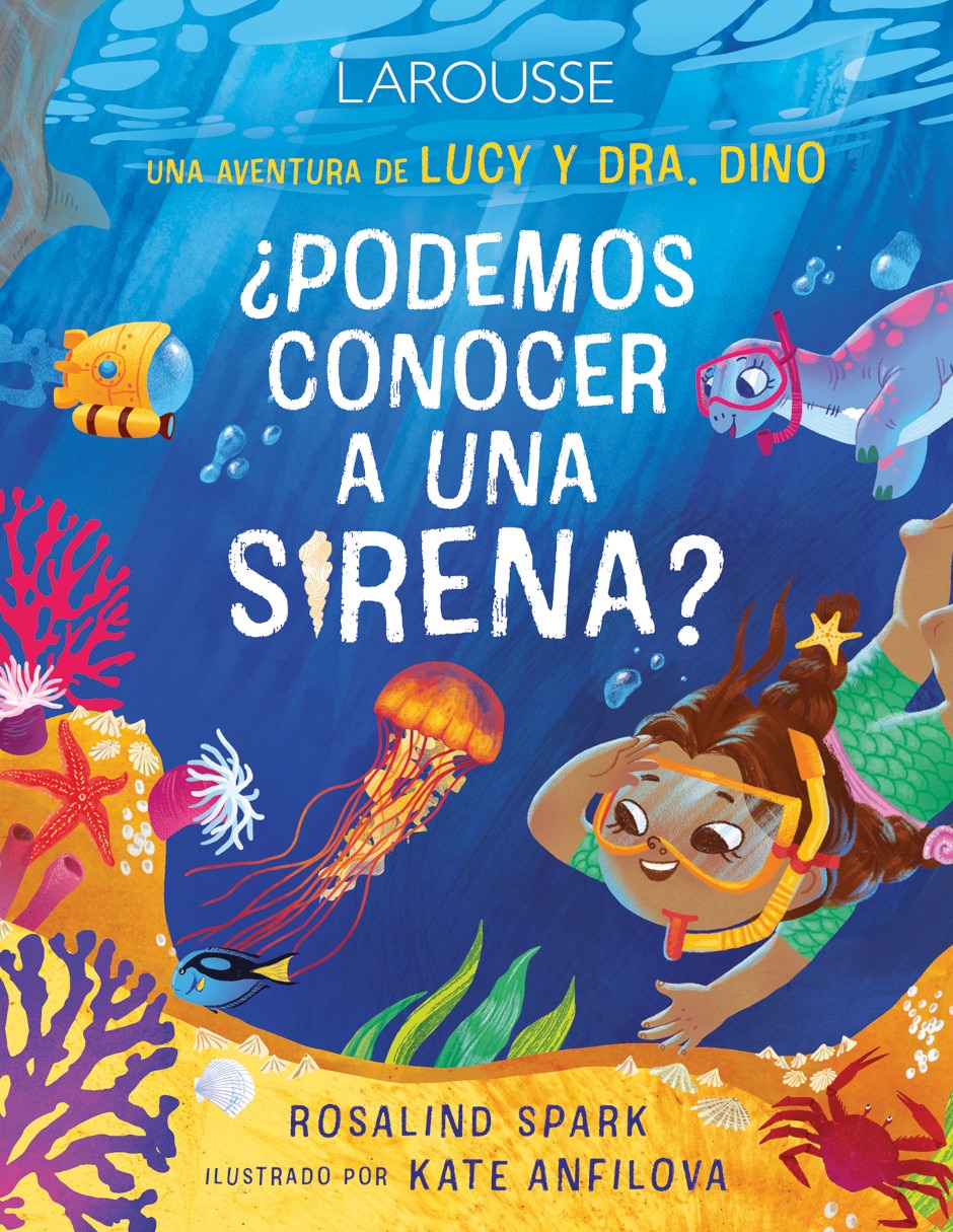 Libro Una aventura de Lucy y Dra. Dino ¿Podemos conocer a una sirena? de Rosalind Spark