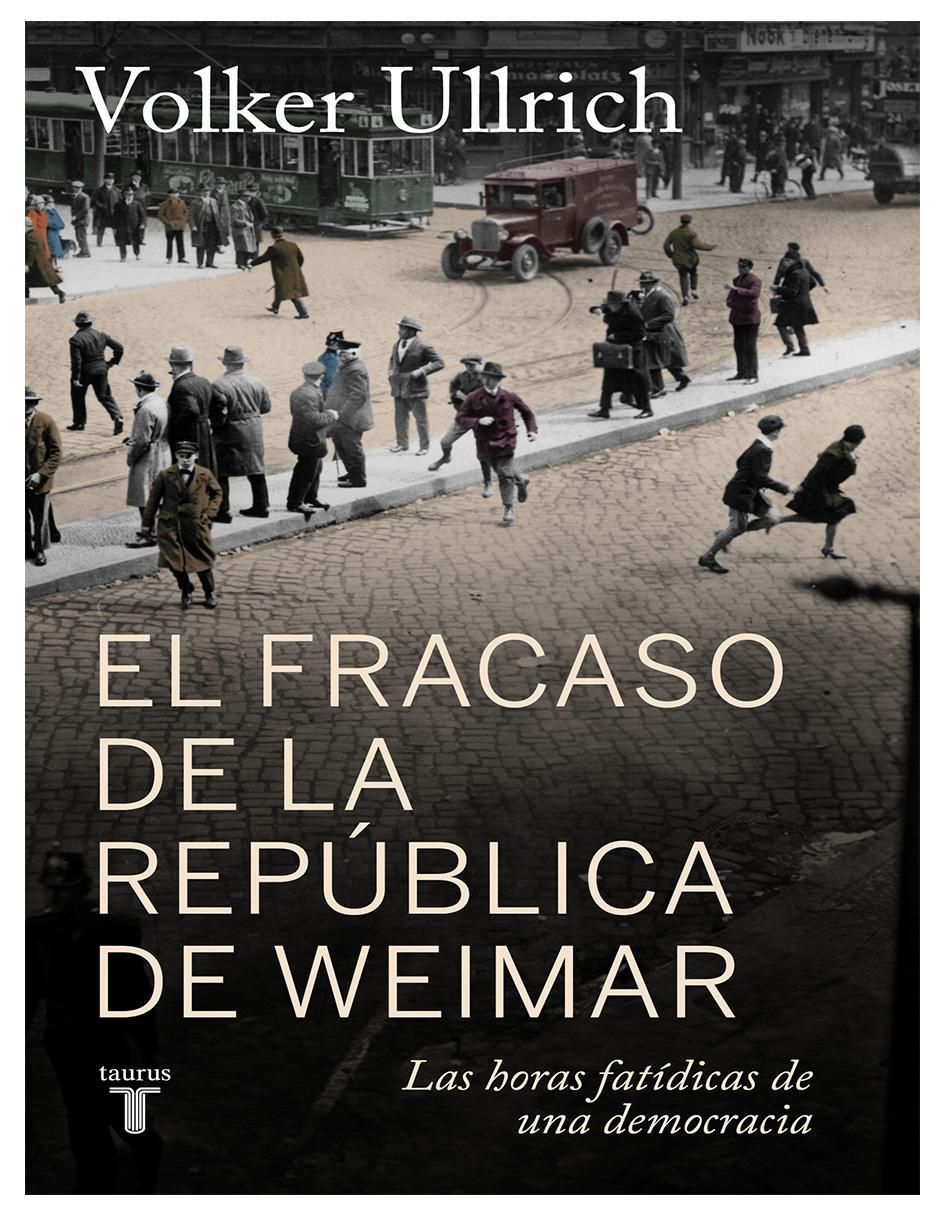 Libro El fracaso de la república de Weimar de Volker Ullrich