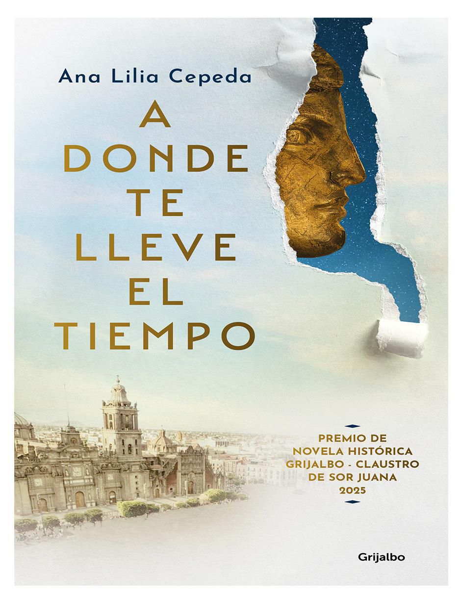 Libro A donde te lleve el tiempo de Ana Lilia Cepeda