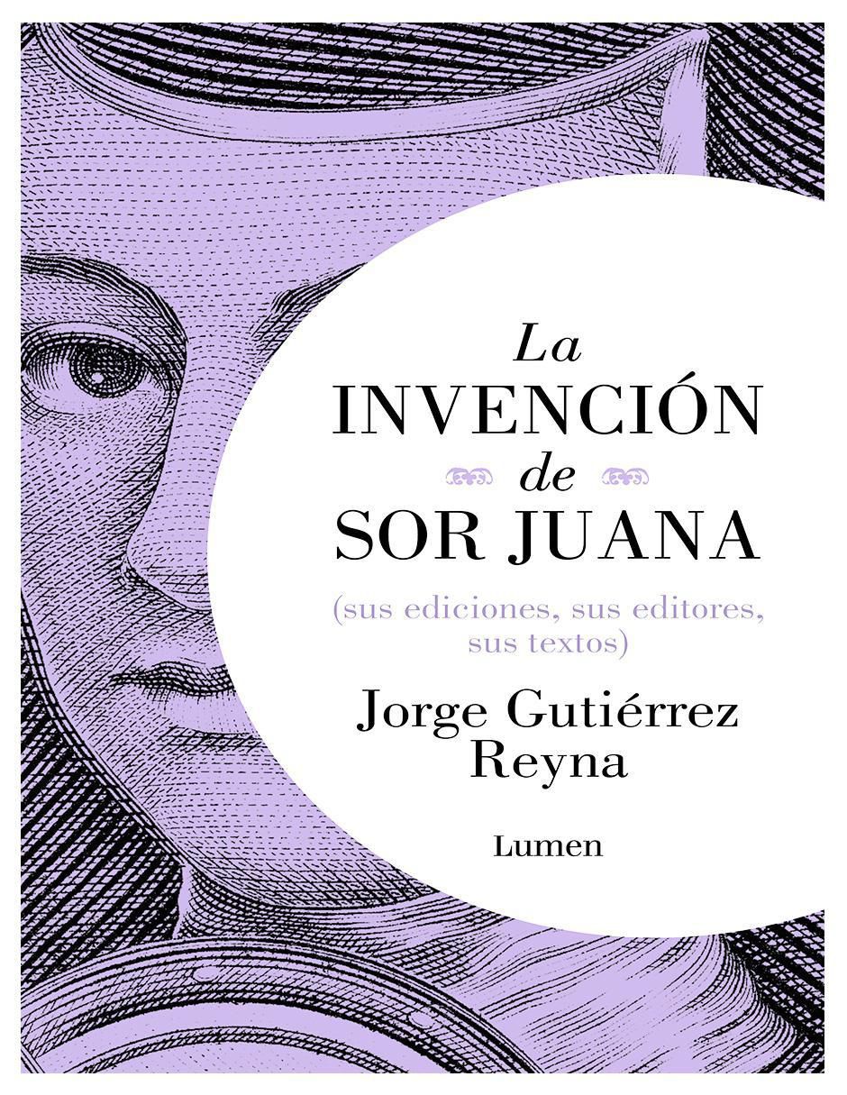 Libro La Invención De Sor Juana de Jorge Gutiérrez Reyna Libro La Invención De Sor Juana de Jorge Gutiérrez Reyna