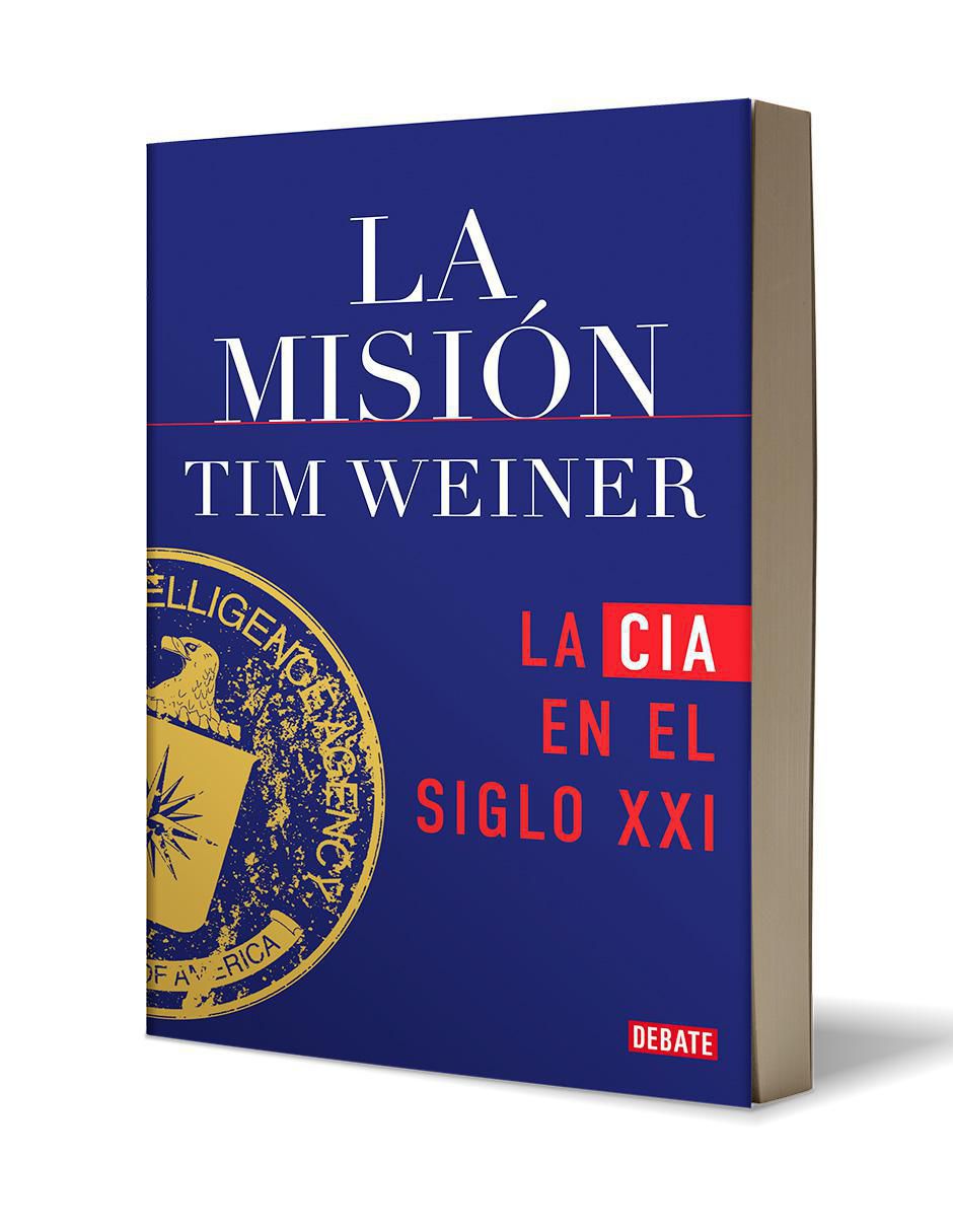 Libro La Misión: La CIA en el siglo XXI de Tim Weiner 2