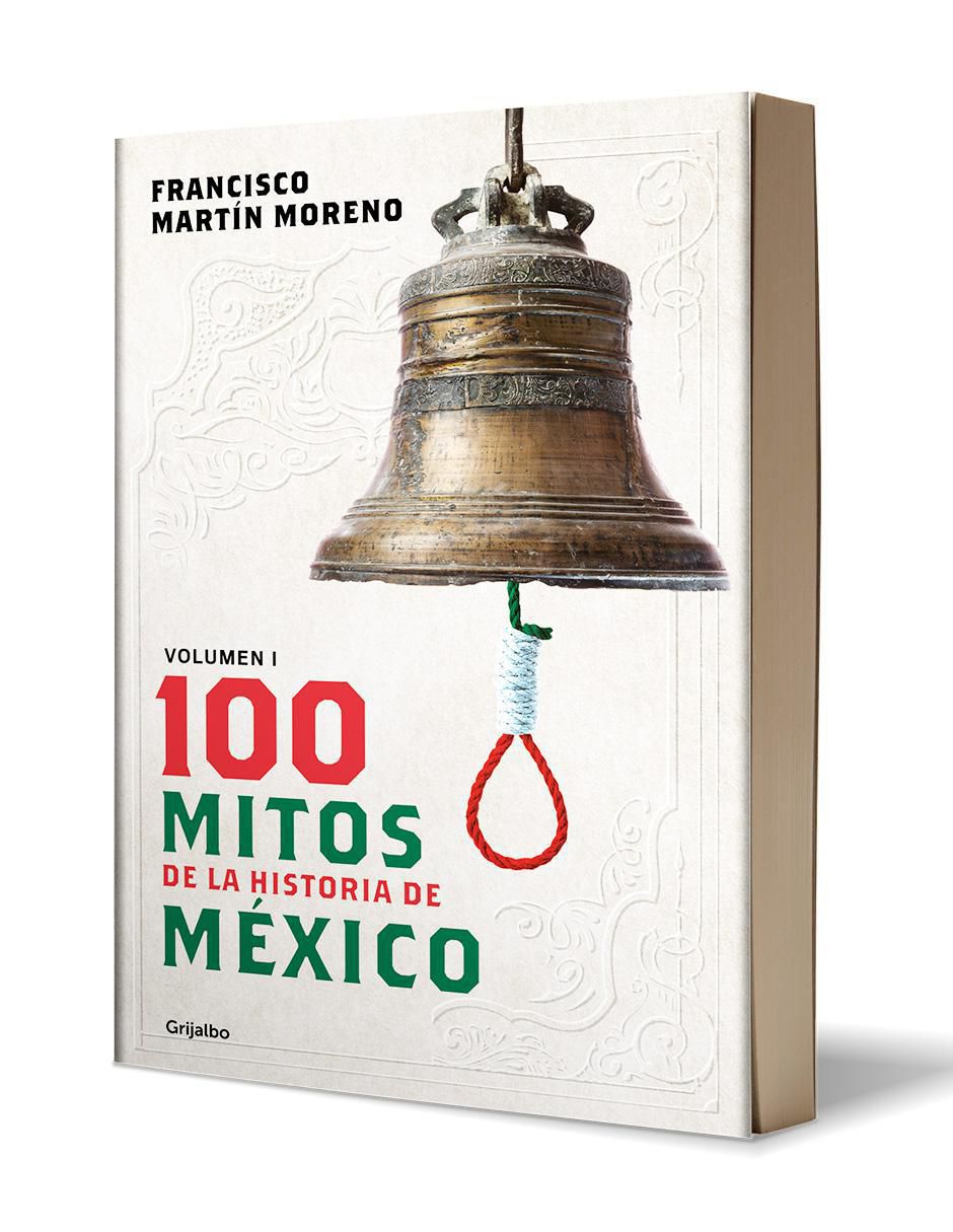 Libro 100 Mitos de la Historia de México de Francisco Martín Moreno 2