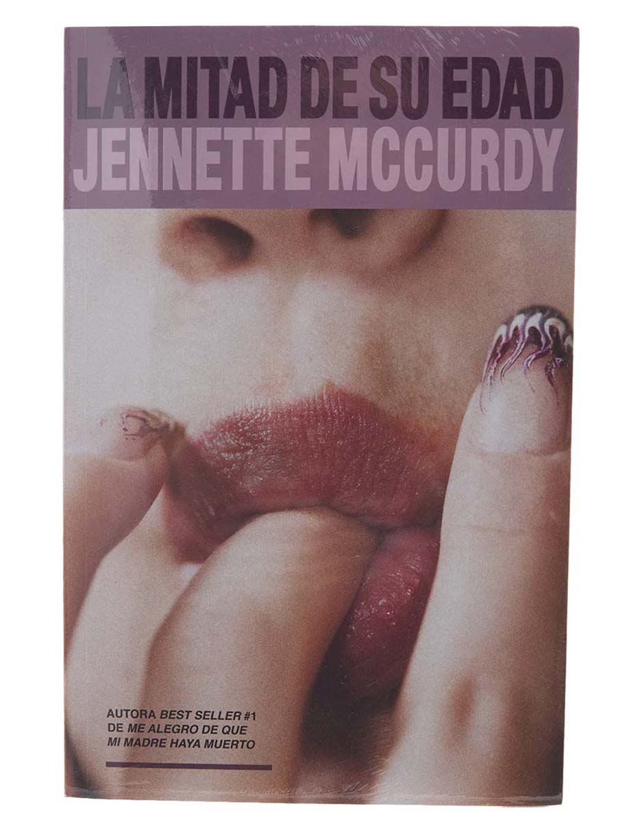 Libro La mitad de su edad de Jennette McCurdy Libro La mitad de su edad de Jennette McCurdy
