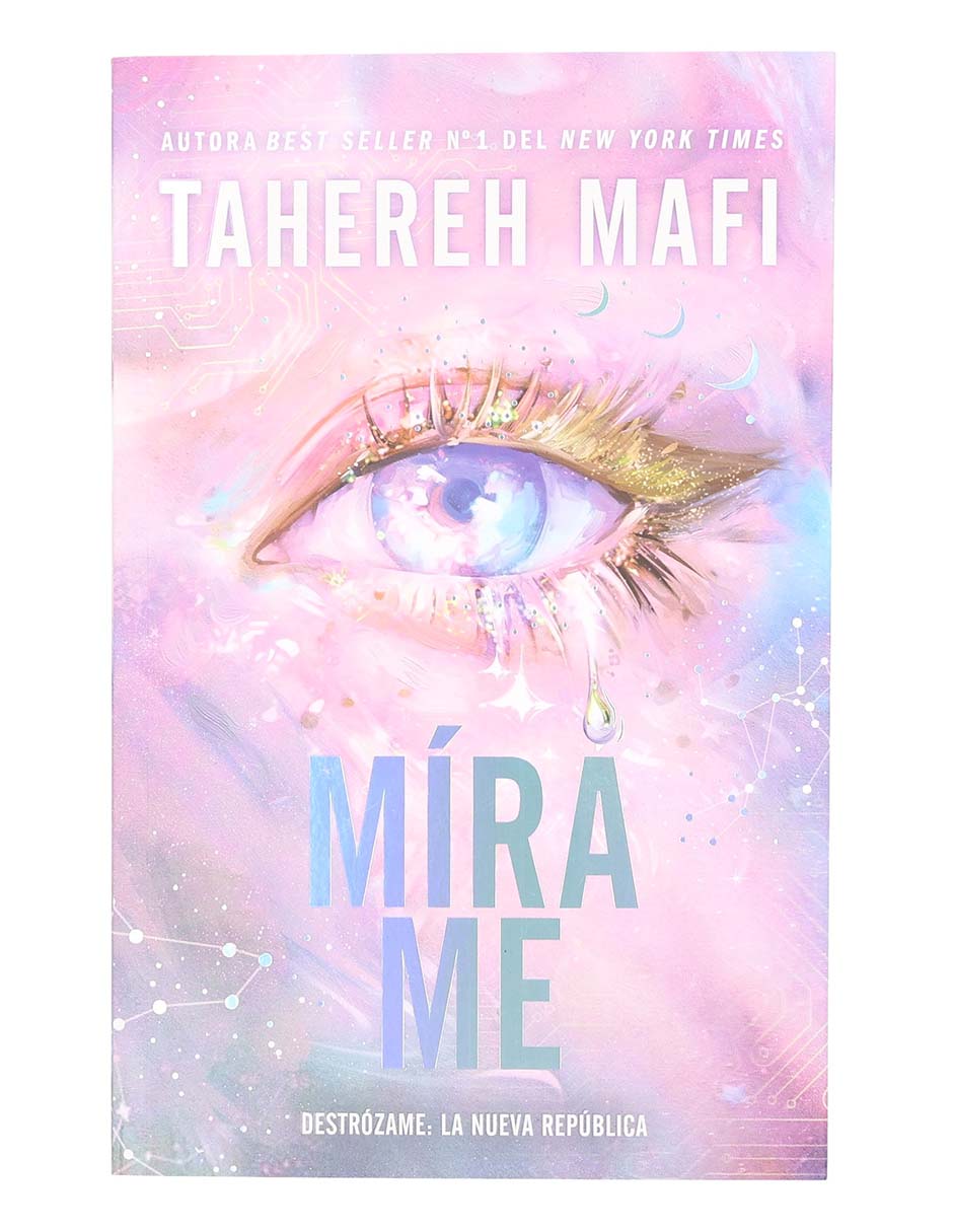 Libro Mírame de la Saga Destrózame: La Nueva República de Tahereh Mafi Libro Mírame de la Saga Destrózame: La Nueva República de Tahereh Mafi