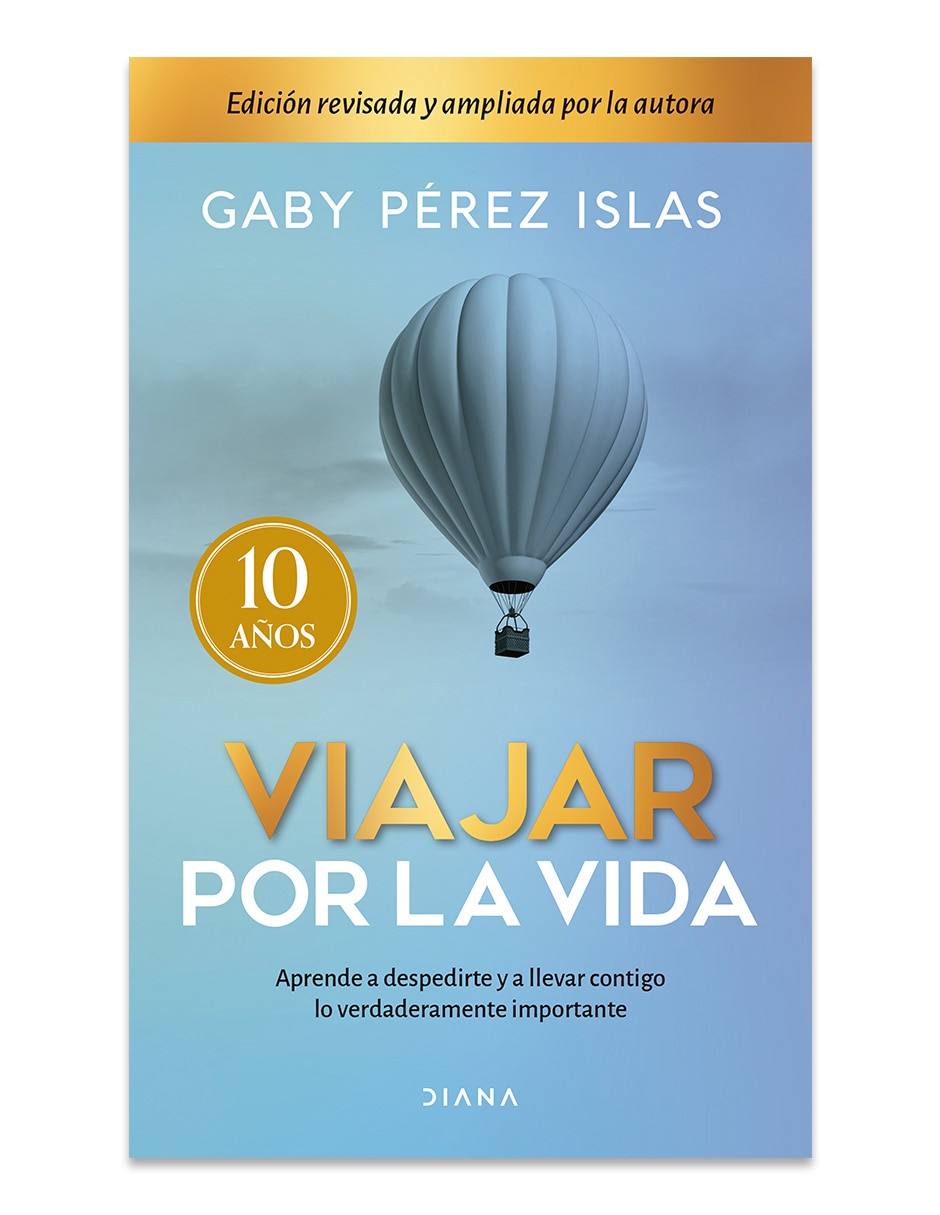 Libro Viajar Por La Vida 10 Aniversario de Gaby Perez Islas