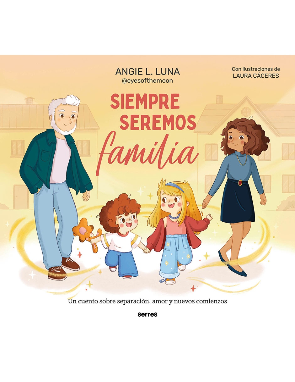 Libro Siempre seremos familia de Angie L. Luna Libro Siempre seremos familia de Angie L. Luna