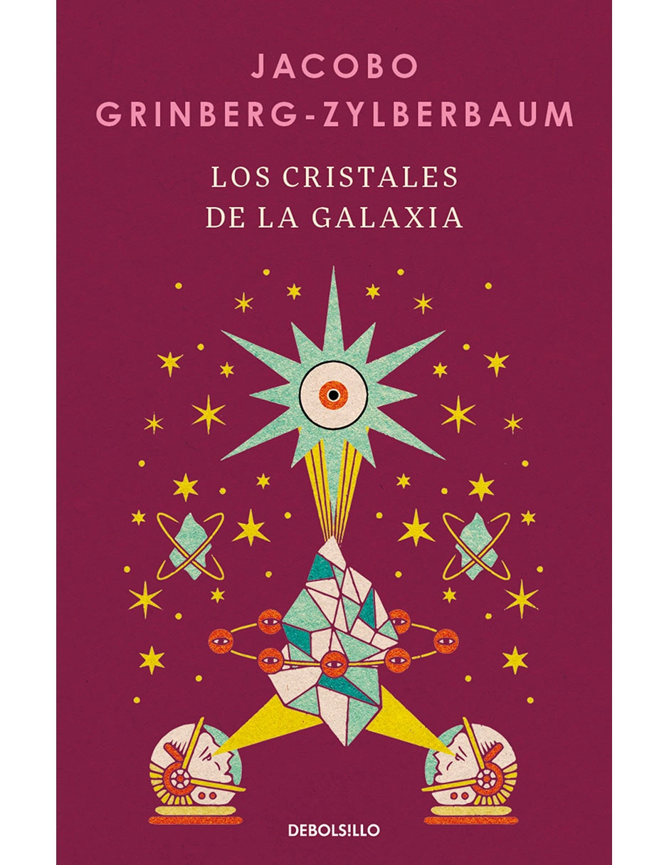 Libro Los cristales de la galaxia de Jacobo Grinberg-Zylberbaum