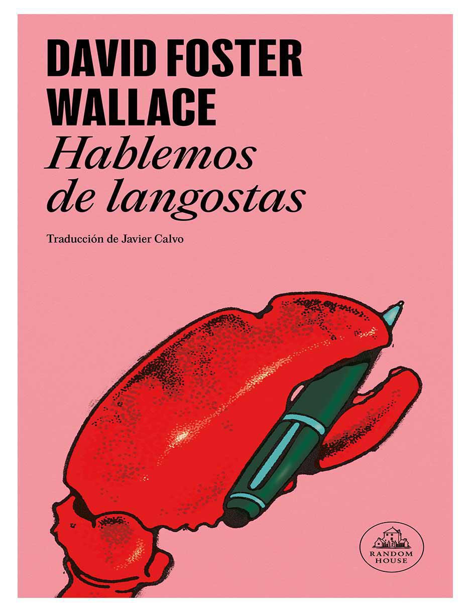 Libro Hablemos de Langostas de David Foster Wallace Libro Hablemos de Langostas de David Foster Wallace
