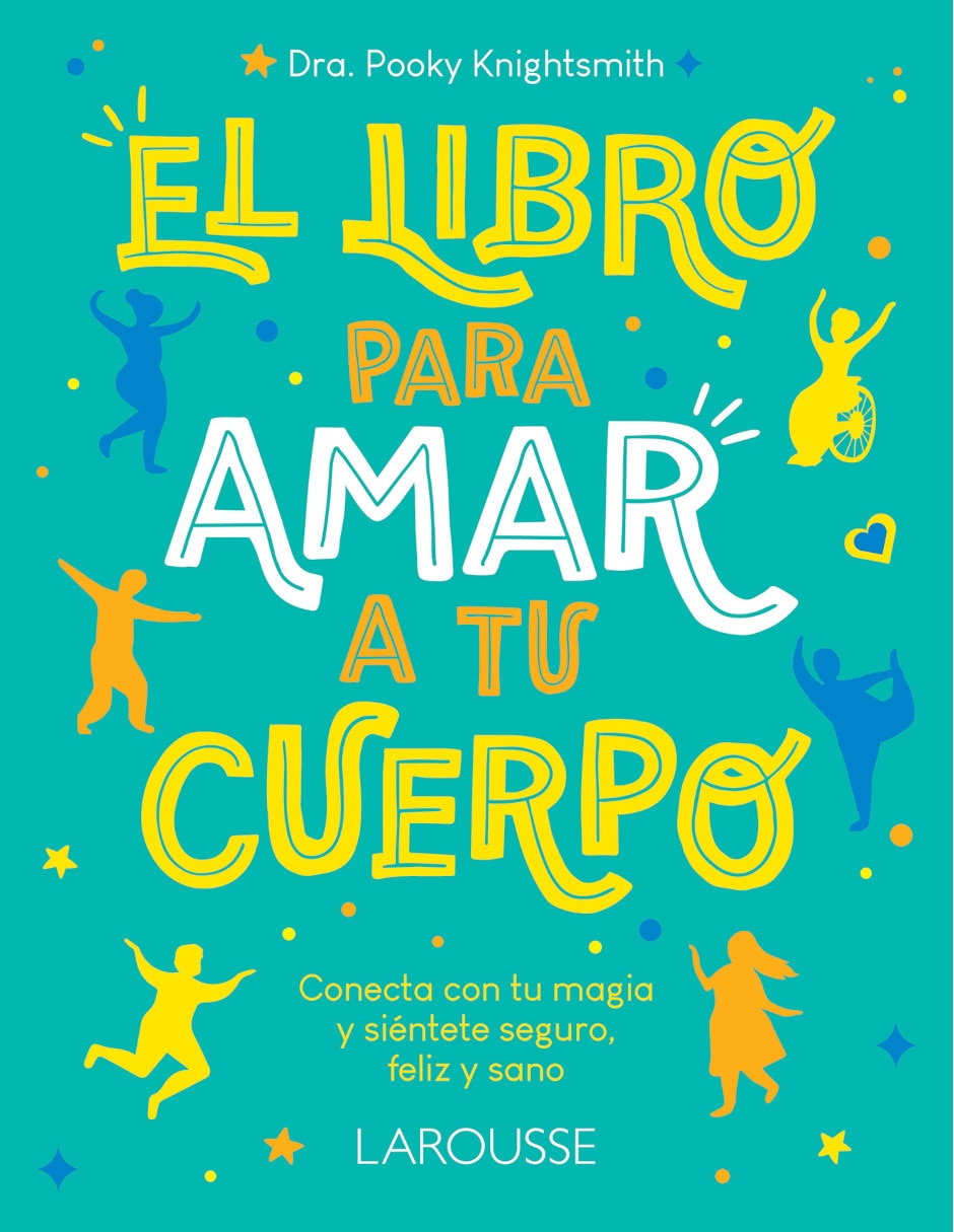 Libro El libro para amar a tu cuerpo de Pooky Knightsmith Libro El libro para amar a tu cuerpo de Pooky Knightsmith