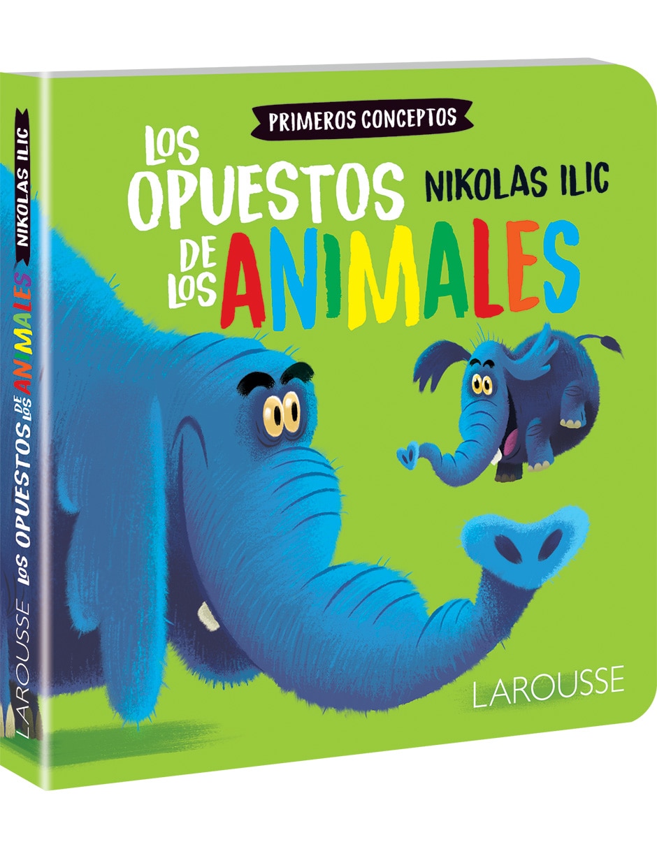 Libro Los Opuestos de Los Animales (Primeros Conceptos) de Nikolas Ilić Libro Los Opuestos de Los Animales (Primeros Conceptos) de Nikolas Ilić